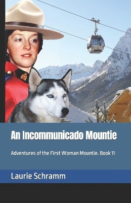 Book cover for An Incommunicado Mountie