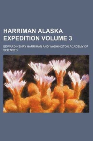 Cover of Harriman Alaska Expedition Volume 3