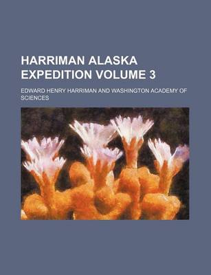 Book cover for Harriman Alaska Expedition Volume 3