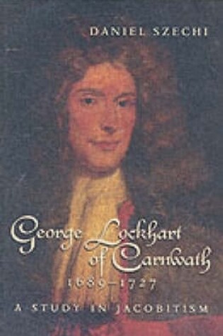 Cover of George Lockhart of Carnwath, 1689-1727