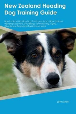 Cover of New Zealand Heading Dog Training Guide New Zealand Heading Dog Training Includes