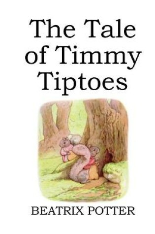 Cover of The Tale of Timmy Tiptoes (illustrated)
