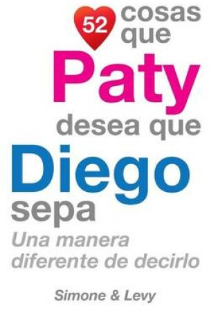 Cover of 52 Cosas Que Paty Desea Que Diego Sepa