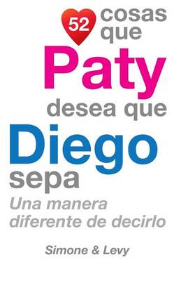 Cover of 52 Cosas Que Paty Desea Que Diego Sepa