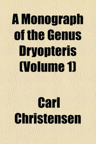 Cover of A Monograph of the Genus Dryopteris (Volume 1)