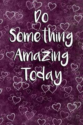 Book cover for Do Something Amazing Today