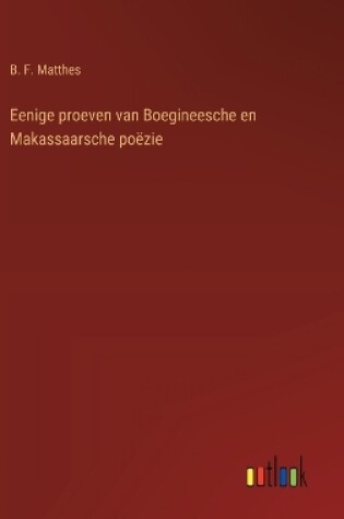 Cover of Eenige proeven van Boegineesche en Makassaarsche poëzie