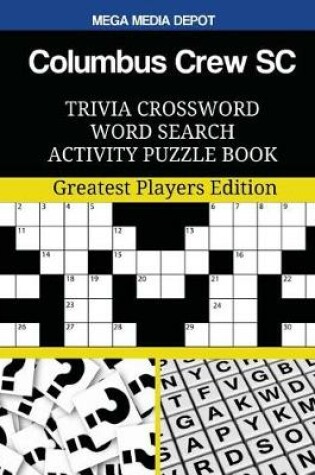 Cover of Columbus Crew SC Trivia Crossword Word Search Activity Puzzle Book