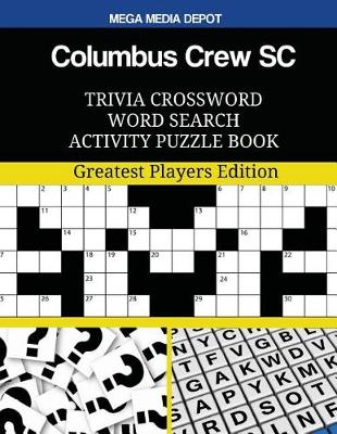 Book cover for Columbus Crew SC Trivia Crossword Word Search Activity Puzzle Book