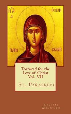 Book cover for Tortured for the love of Christ Vol. VII St. Paraskevi