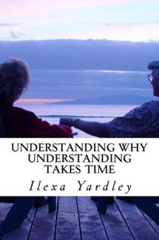 Cover of Understanding Why Understanding Takes Time