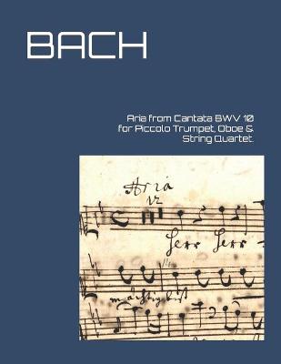 Book cover for Aria from Cantata BWV 10 for Piccolo Trumpet, Oboe & String Quartet.