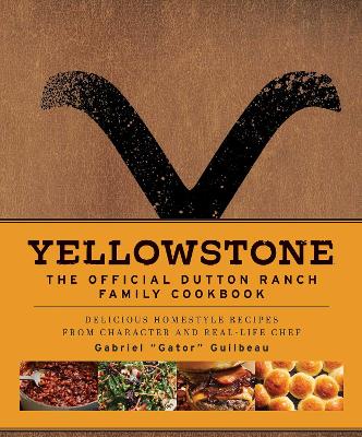 Cover of Yellowstone: The Official Dutton Ranch Family Cookbook