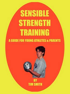 Book cover for Sensible Strength Training: A Guide for Young Athletes & Parents