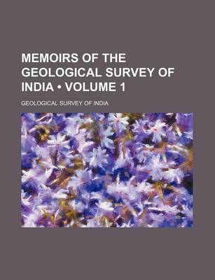 Book cover for Memoirs of the Geological Survey of India (Volume 1)