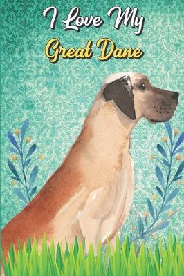 Book cover for I Love My Great Dane