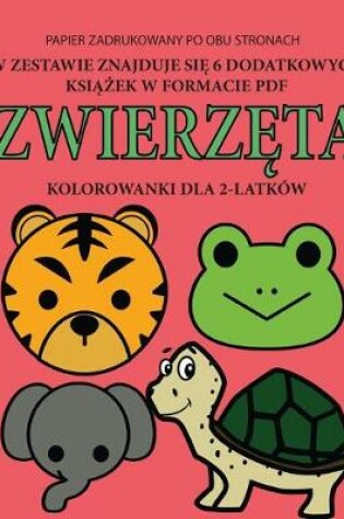 Cover of Kolorowanka dla 2-latków (Zwierz&#281;ta)