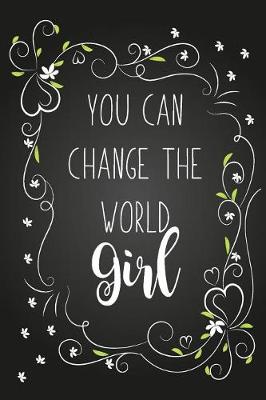 Book cover for You Can Change The World Girl