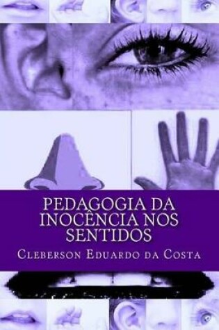 Cover of Pedagogia da Inocencia nos Sentidos