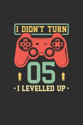 Book cover for I Didn't Turn 5 I Levelled Up