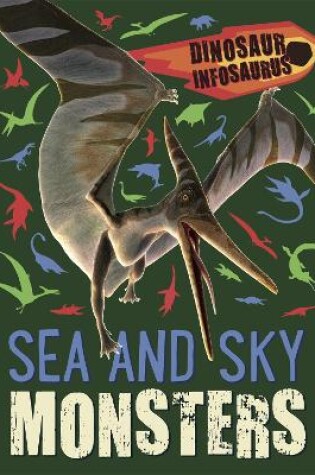 Cover of Dinosaur Infosaurus: Sea and Sky Monsters