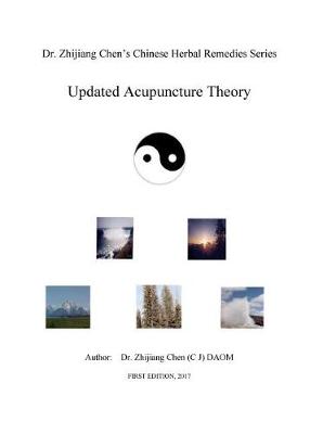 Book cover for Updated Acupuncture Theory - Dr. Zhijiang Chen's Chinese Herbal Remedies Series