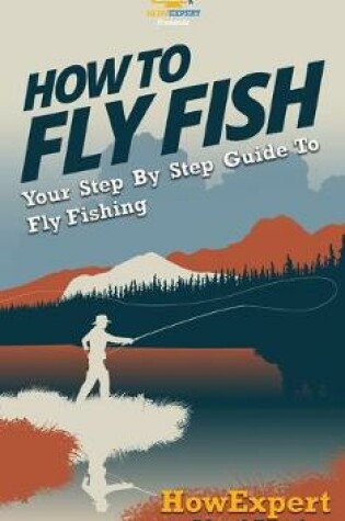 Cover of How to Fly Fish