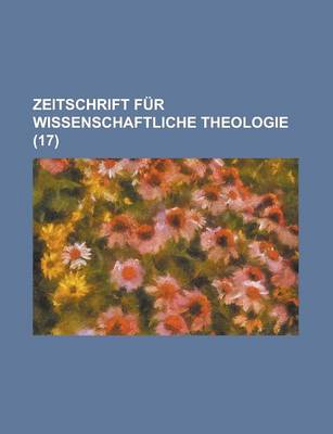 Book cover for Zeitschrift Fur Wissenschaftliche Theologie (17 )