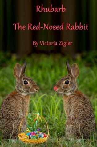 Cover of Rhubarb The Red-Nosed Rabbit