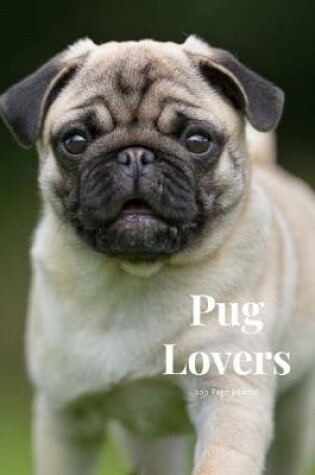 Cover of Pug Lovers 100 page Journal