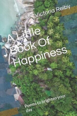 Cover of A Little Book Of Happiness