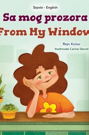 Cover of From My Window (Serbian English Bilingual Kids Book- Latin Alphabet)