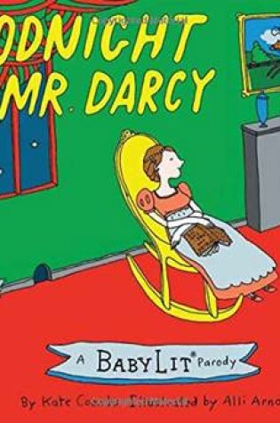 Cover of Goodnight Mr. Darcy: A BabyLit Parody