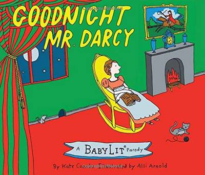 Book cover for Goodnight Mr. Darcy: A BabyLit Parody