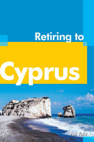 Cover of Retiring to Cyprus
