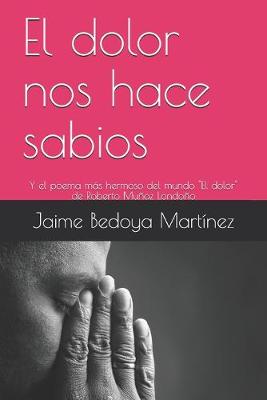 Book cover for El dolor nos hace sabios