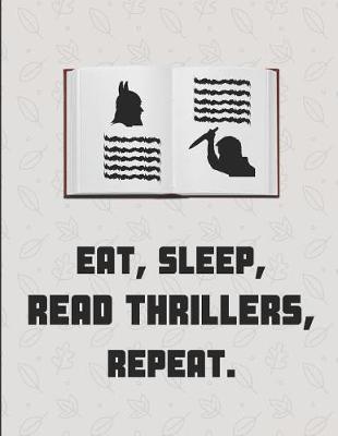 Book cover for Eat. Sleep. Read Thrillers. Repeat.