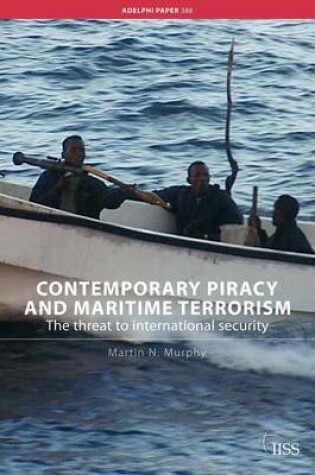 Cover of Contemporary Piracy and Maritime Terrorism: The Threat to International Security