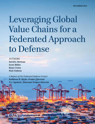 Book cover for Leveraging Global Value Chains for a Federated Approach to Defense