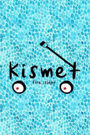 Cover of Kismet Fire Island