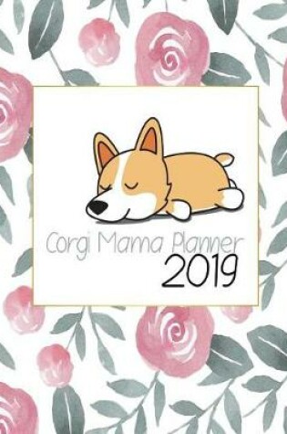 Cover of Corgi Mama Planner 2019