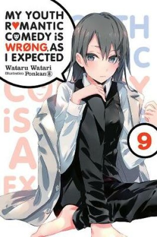Cover of My Youth Romantic Comedy is Wrong, As I Expected @ comic, Vol. 9 (light novel)