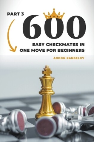 Cover of 600 Easy Checkmates in One Move for Beginners, Part 3