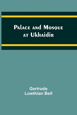 Book cover for Palace and Mosque at Ukhaidir