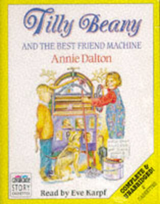 Cover of Tilly Beany and the Best Friend Machine