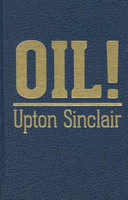 Book cover for Oil! a Novel by Upton Sinclair