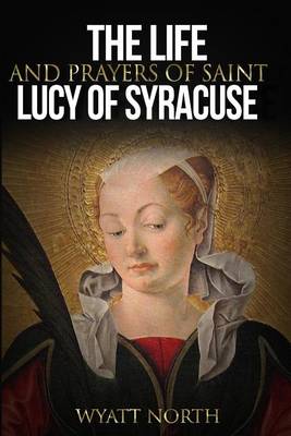 Book cover for The Life and Prayers of Saint Lucy of Syracuse