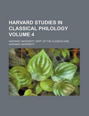 Book cover for Harvard Studies in Classical Philology Volume 4