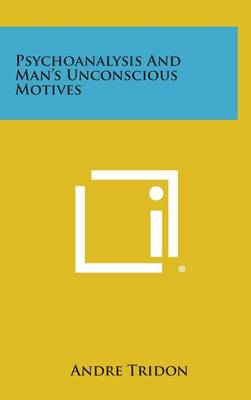 Book cover for Psychoanalysis and Man's Unconscious Motives