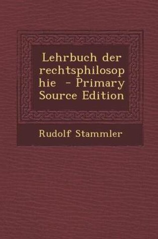 Cover of Lehrbuch Der Rechtsphilosophie - Primary Source Edition